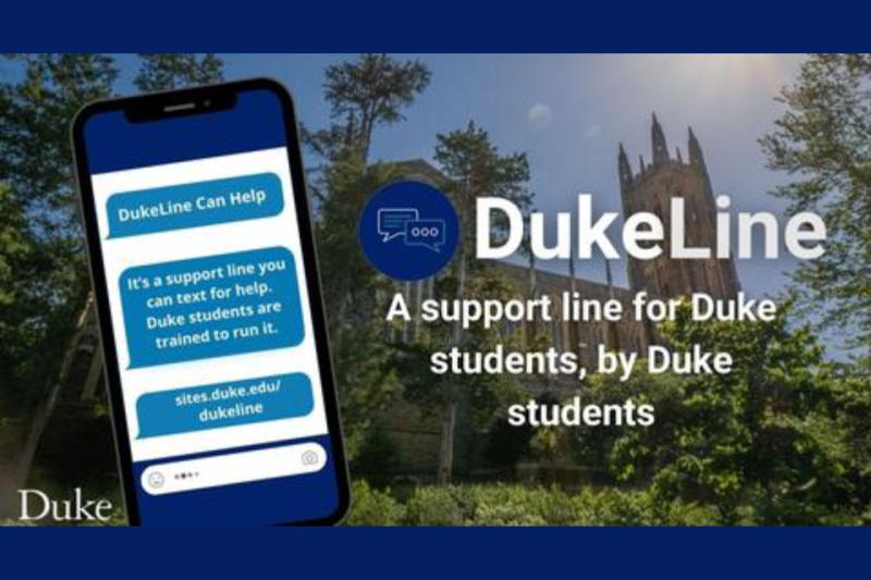 Background: Duke campus. Foreground: Duke logo. Simulated text conversation. Copy: DukeLine - A support line for Duke students, by Duke students