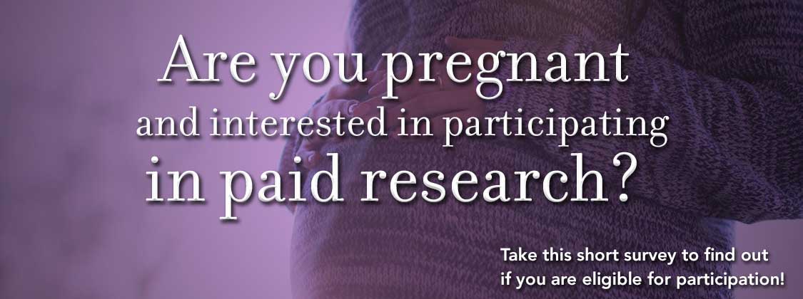 Are you pregnant and interested in participating in paid research?