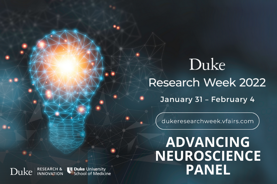 Duke Research Week 2022 - Advancing Neuroscience Panel