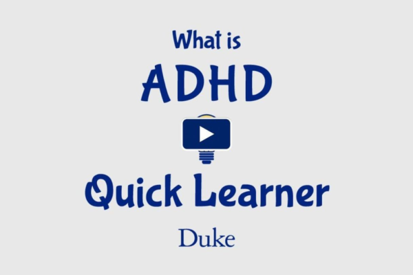 What is ADHD - Quick Learner - Duke