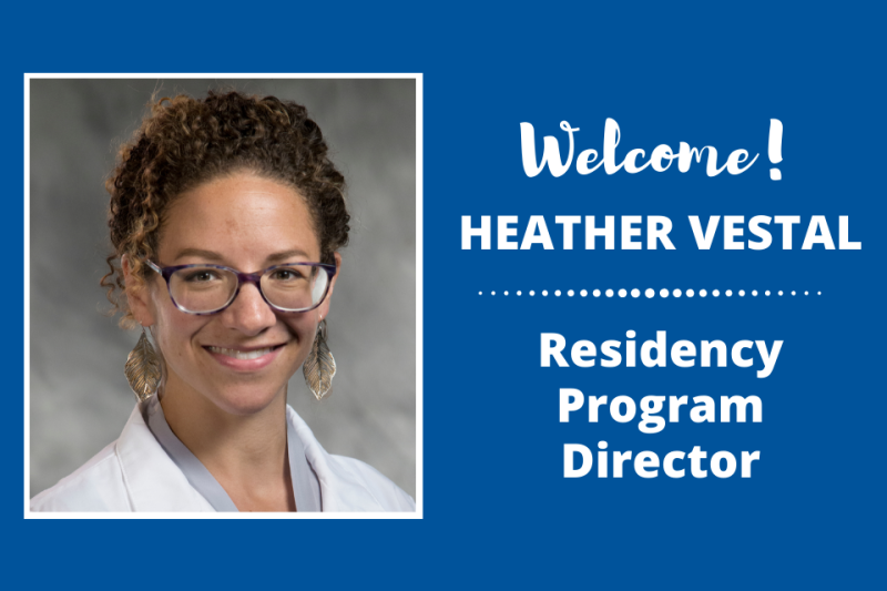 Headshot of Heather Vestal. Welcome! Heather Vestal, Residency Program Director