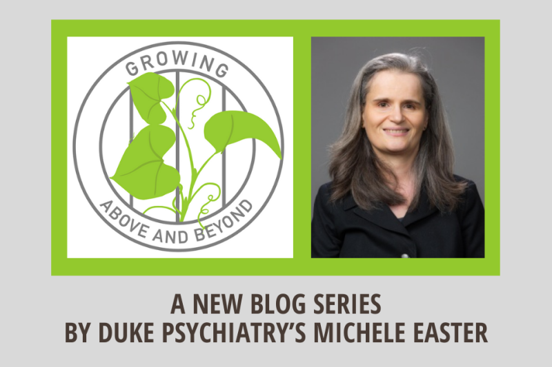 A New Blog Series by Duke Psychiatry's Michele Easter - with headshot of Easter