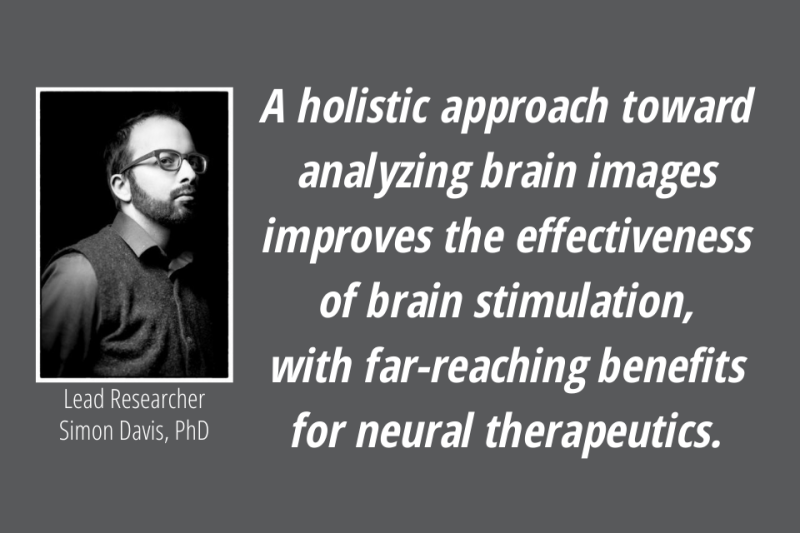 Simon Davis headshot. A holistic approach toward analyzing brain images improves the effectiveness of brain stimulation, with far-reaching benefits for neural therapeutics.