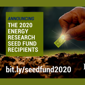 The 2020 Energy Research Seed Fund Recipients. Hand holding shiny item above soil.