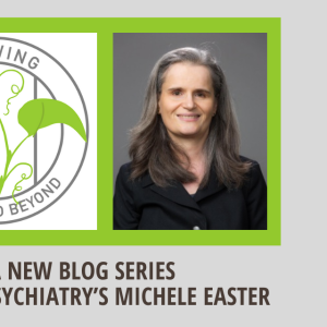 A New Blog Series by Duke Psychiatry's Michele Easter - with headshot of Easter